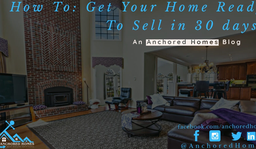 How to Get Your Home Ready To Sell in 30 Days.